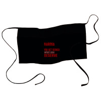 Karma Has No Menu. You Get Served What You Deserve Waist Apron | Artistshot