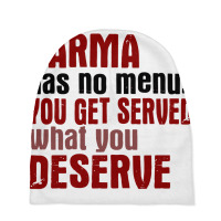 Karma Has No Menu. You Get Served What You Deserve Baby Beanies | Artistshot