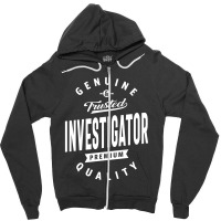 Investigator Shirt Job Title Gift Zipper Hoodie | Artistshot