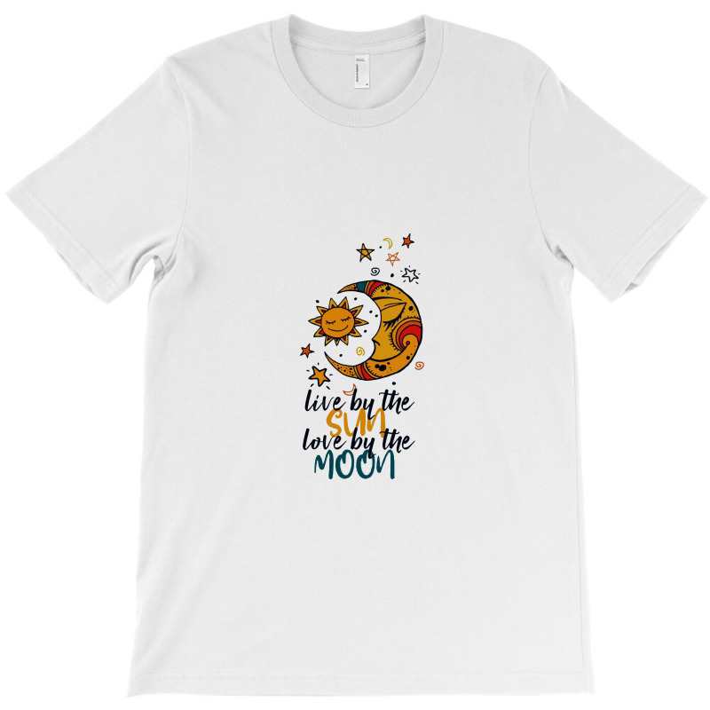 Live By The Sun Love By The Moon T-shirt | Artistshot