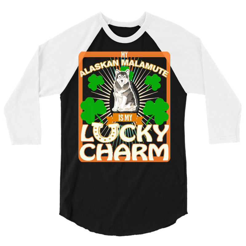 Alaskan Malamute T  Shirt My Alaskan Malamute Is My Lucky Charm   Gift 3/4 Sleeve Shirt | Artistshot