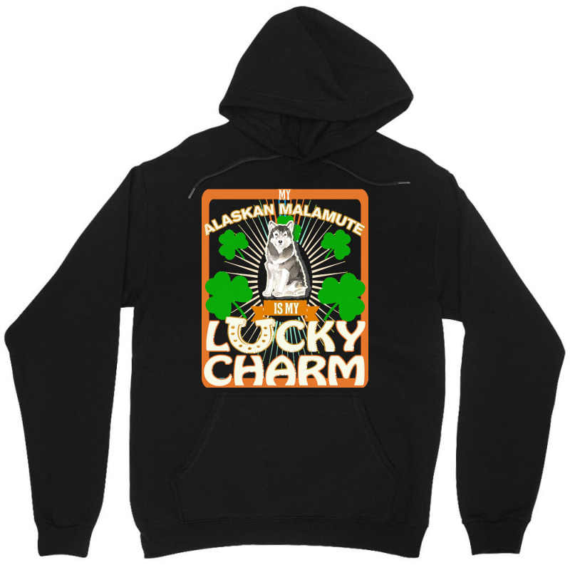 Alaskan Malamute T  Shirt My Alaskan Malamute Is My Lucky Charm   Gift Unisex Hoodie | Artistshot