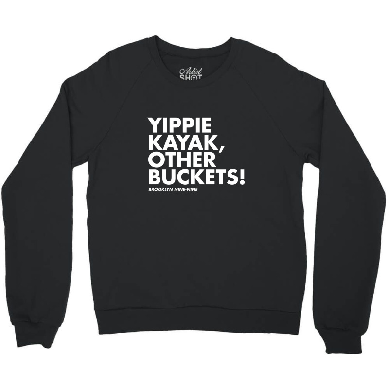 Yippie Kayak Crewneck Sweatshirt | Artistshot