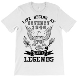 life begins at seventy 1946 the birth of legends T-Shirt | Artistshot