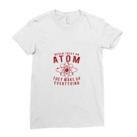 Never Trust An Atom   They Make Up Everything, Vintage Retro Design Ladies Fitted T-shirt | Artistshot