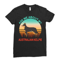 Australian Kelpie T  Shirt Ask Me About My Australian Kelpie T  Shirt Ladies Fitted T-shirt | Artistshot