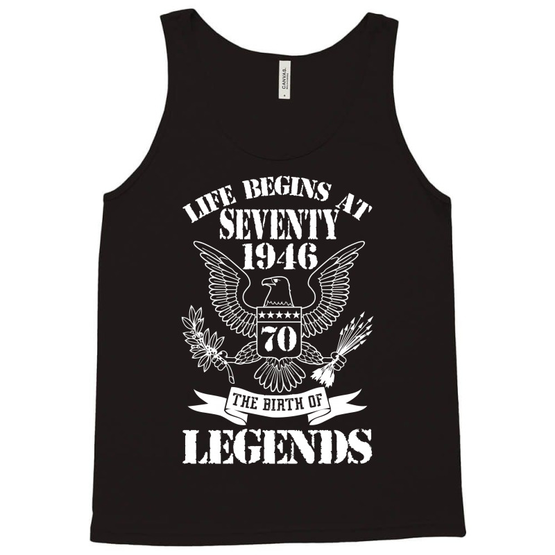 Life Begins At Seventy1946 The Birth Of Legends Tank Top | Artistshot