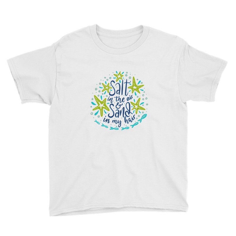 Salt In The Air & Sand In My Hair, Summer Design Youth Tee | Artistshot