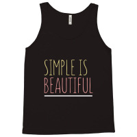 Simple Is Beautiful Tank Top | Artistshot