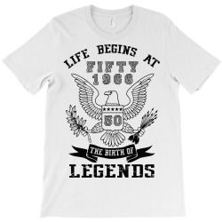 life begins at fifty 1966 the birth of legends T-Shirt | Artistshot