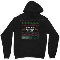 Who You Calling Ugly Unisex Hoodie | Artistshot