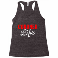 Coroner Medical Examiner Life Investigator Racerback Tank | Artistshot