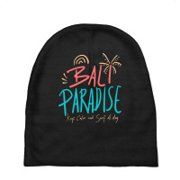 Summer 2021 T  Shirt Bali Paradise, Keep Calm, And Surf All Day T  Shi Baby Beanies | Artistshot