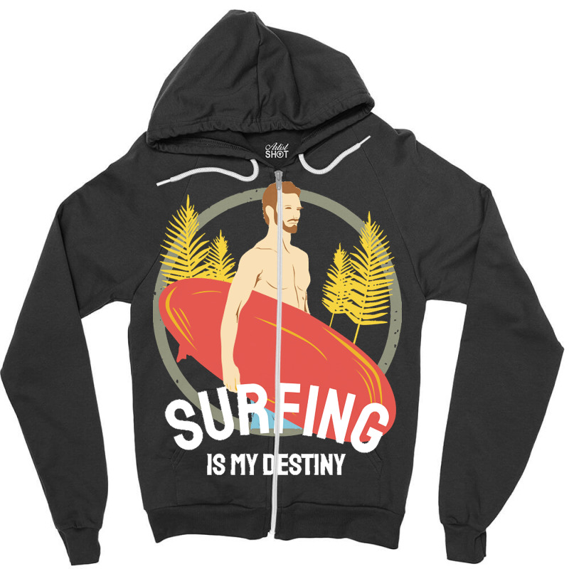 Summer 2021 T  Shirt Surfing Is My Destiny T  Shirt Zipper Hoodie by kuvalisjoel280 | Artistshot