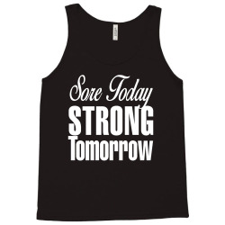 sore today, strong tomorrow white print Tank Top | Artistshot