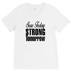 sore today, strong tomorrow V-Neck Tee | Artistshot
