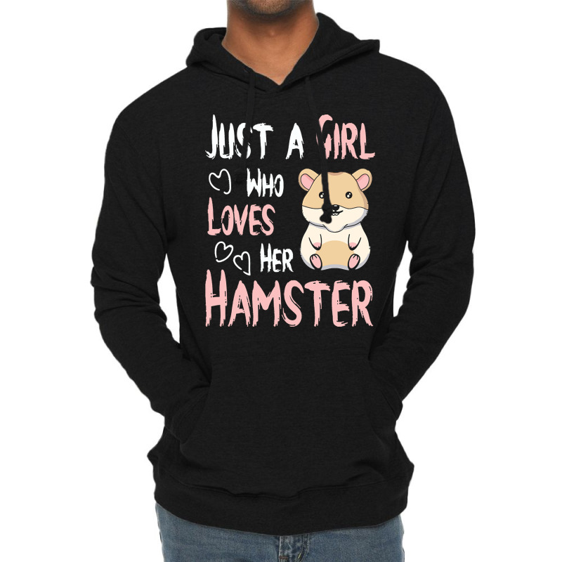 Hamster T  Shirt Just A Girl Who Loves Her Hamster Lover Girls Women T Lightweight Hoodie by kentledgepeaches | Artistshot