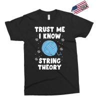 Crocheting Yarn Funny Sewing For Women Trust Me I Know String Theory 4 Exclusive T-shirt | Artistshot