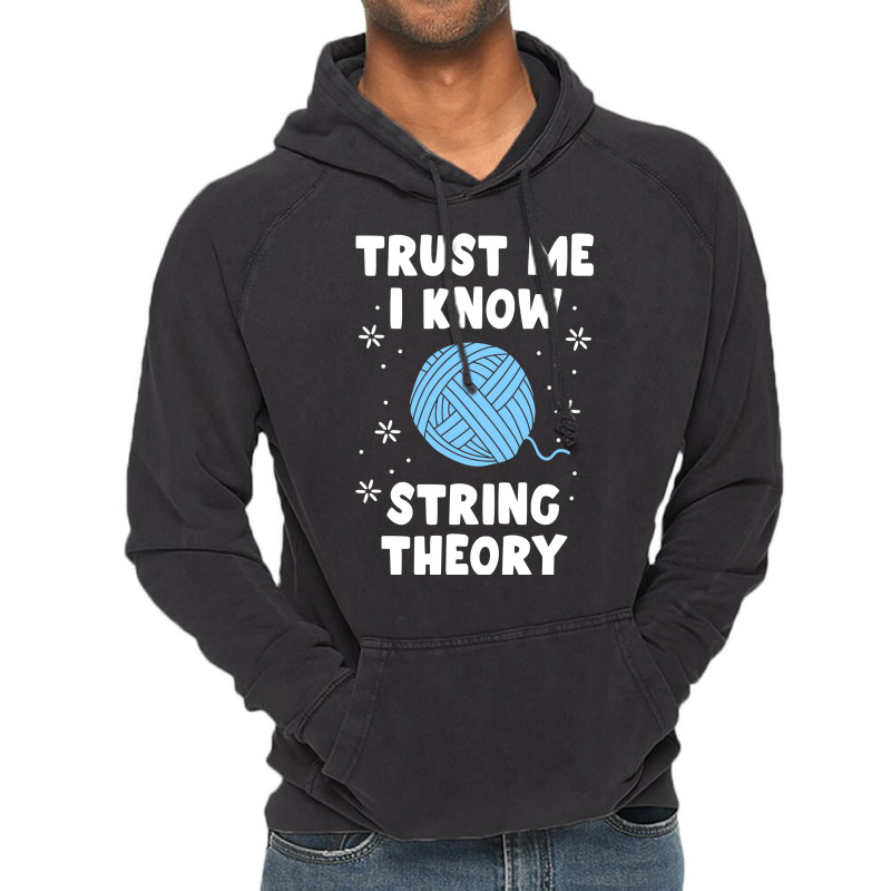 Crocheting Yarn Funny Sewing For Women Trust Me I Know String Theory 4 Vintage Hoodie by offensejuggler | Artistshot