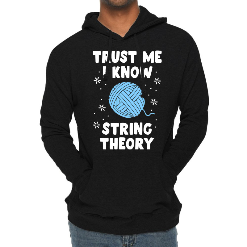 Crocheting Yarn Funny Sewing For Women Trust Me I Know String Theory 4 Lightweight Hoodie by offensejuggler | Artistshot