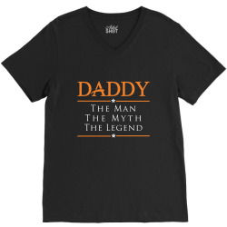 Daddy the Man the Myth the Legend V-Neck Tee | Artistshot