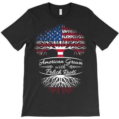 American Grown With Polish Roots T-shirt Designed By Phsl