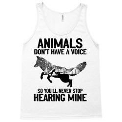 animals don't have a voice you'll never stop hearing t shirt Tank Top | Artistshot