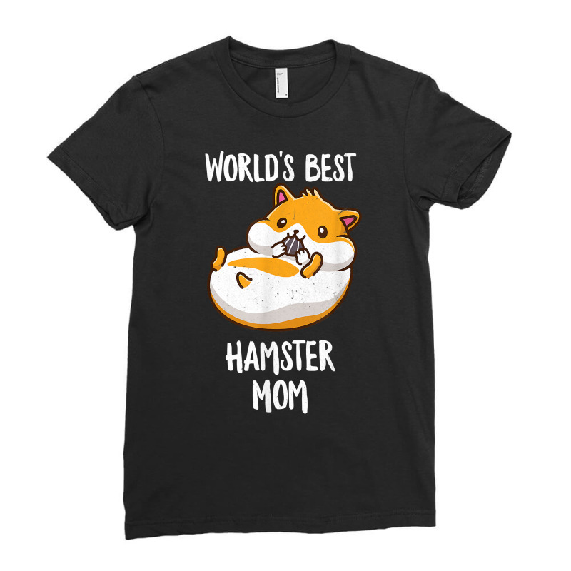 Worlds Best Hamster Mom Funny Mama Mommy Mother Hammy Lover T Shirt Ladies Fitted T-Shirt by lissuttie | Artistshot