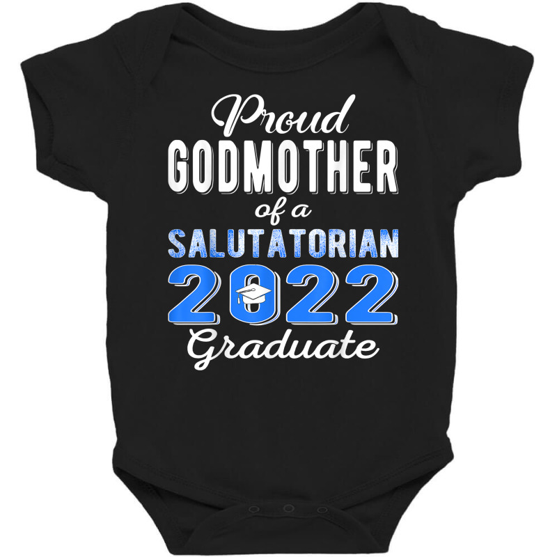 Proud Godmother Of 2022 Salutatorian Class 2022 Graduate T Shirt Baby Bodysuit by towamingle | Artistshot