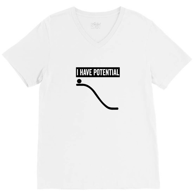 I Have Potential V-neck Tee | Artistshot