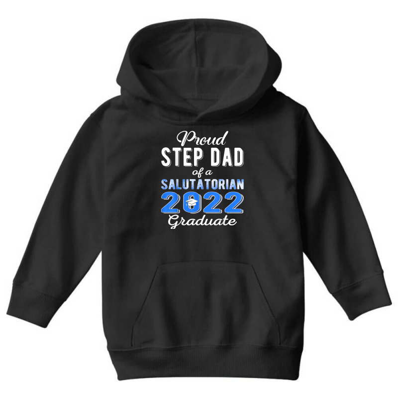 Proud Step Dad Of 2022 Salutatorian Class 2022 Graduate T Shirt Youth Hoodie by towamingle | Artistshot