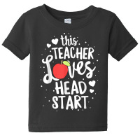 This Teacher Loves Head Start Early Childhood Education T Shirt Baby Tee | Artistshot