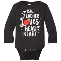 This Teacher Loves Head Start Early Childhood Education T Shirt Long Sleeve Baby Bodysuit | Artistshot