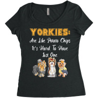 Yorkies Are Like Potato Chips Funny Yorkshire Terrier Gift T Shirt Women's Triblend Scoop T-shirt | Artistshot