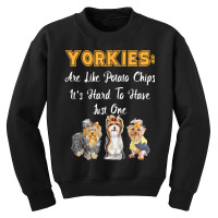 Yorkies Are Like Potato Chips Funny Yorkshire Terrier Gift T Shirt Youth Sweatshirt | Artistshot