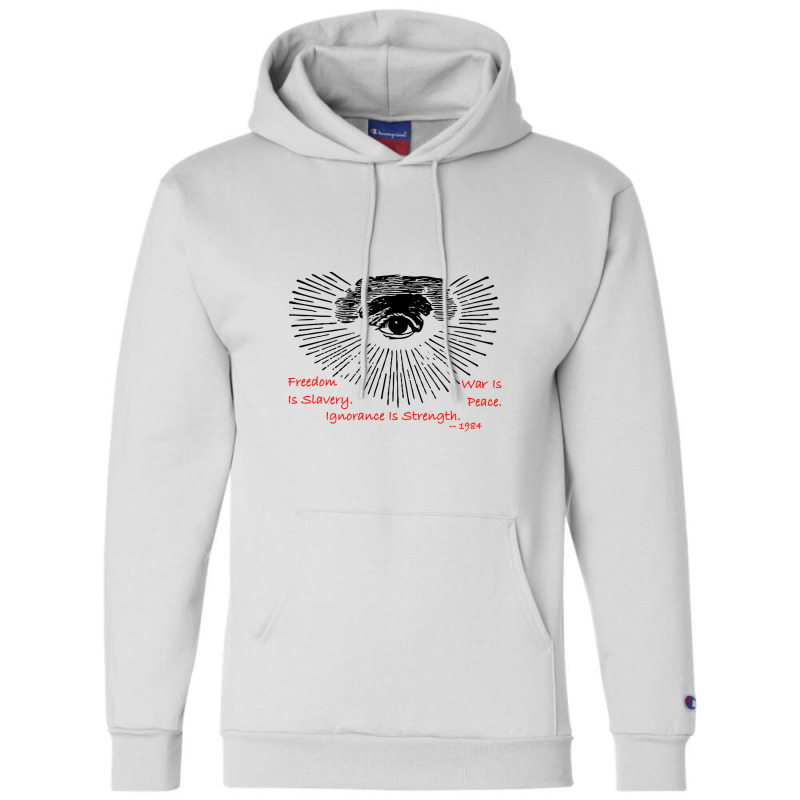 War Is Peace Freedom Is Slavery  Ignorance Is Strength Champion Hoodie | Artistshot