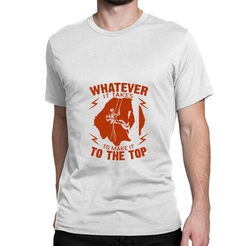 Whatever It Takes To Make It To The Top  Vintage Retro Design   Succes Classic T-shirt | Artistshot