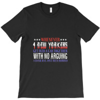 Whenever 4 New Yorkers Get Into A Cab Together With No Arguing A Bank T-shirt | Artistshot