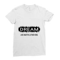 Dream Like Martin Luther King Jr Day Motivational Men Women Ladies Fitted T-shirt | Artistshot