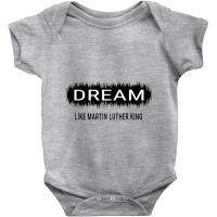 Dream Like Martin Luther King Jr Day Motivational Men Women Baby Bodysuit | Artistshot