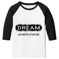 Dream Like Martin Luther King Jr Day Motivational Men Women Youth 3/4 Sleeve | Artistshot