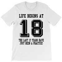Life Begins At 18...18th Birthday T-shirt | Artistshot