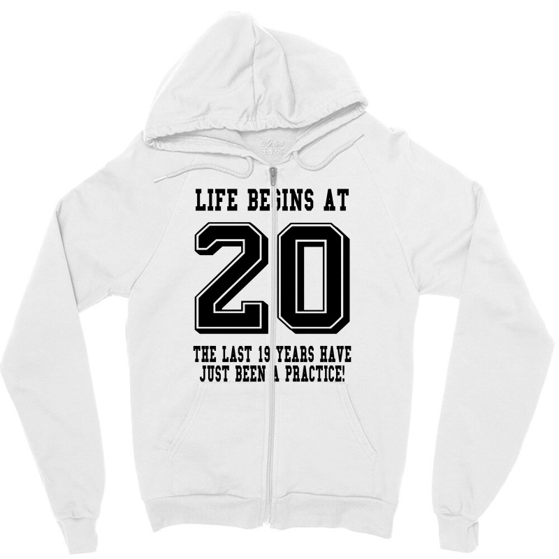 Life Begins At 20... 20th Birthday Zipper Hoodie | Artistshot