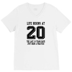 Life Begins At 20... 20th Birthday V-Neck Tee | Artistshot