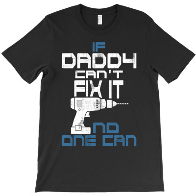 Daddy Can Fix It T-shirt Designed By Phsl