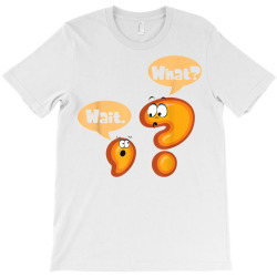 wait. what grammar pun punctuation joke english teacher t shirt T-Shirt | Artistshot