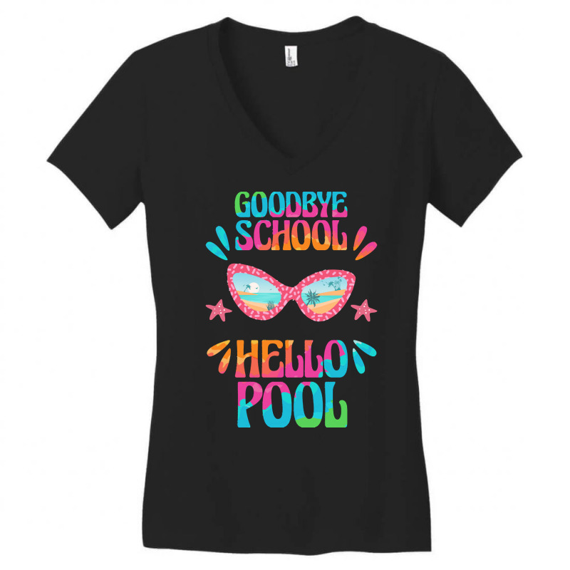 Goodbye School Hello Pool T  Shirt Goodbye School Hello Pool T  Shirtb Women's V-neck T-shirt | Artistshot