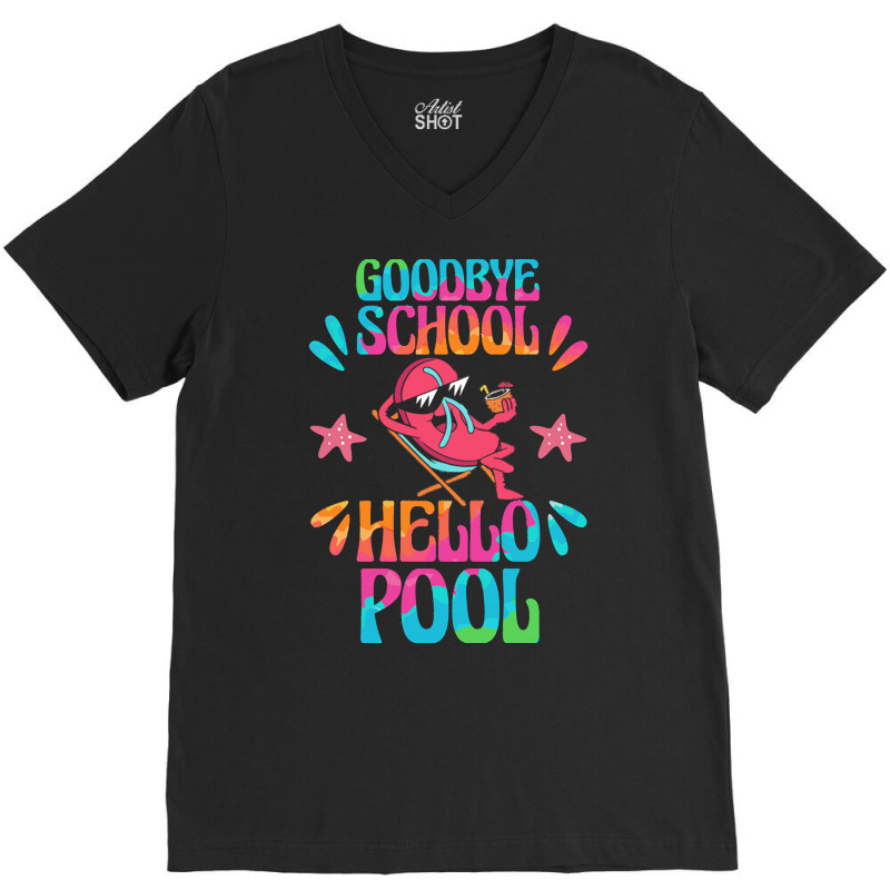 Goodbye School Hello Pool T  Shirt Goodbye School Hello Pool T  Shirtb V-neck Tee | Artistshot