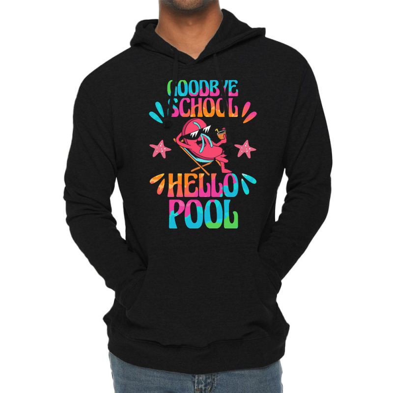 Goodbye School Hello Pool T  Shirt Goodbye School Hello Pool T  Shirtb Lightweight Hoodie | Artistshot