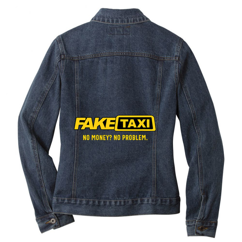 Fake Taxi No Money No Problem Taxi Driver Gift Ladies Denim Jacket by irhamtsani | Artistshot